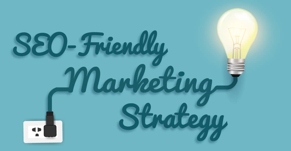 SEO-friendly marketing strategy